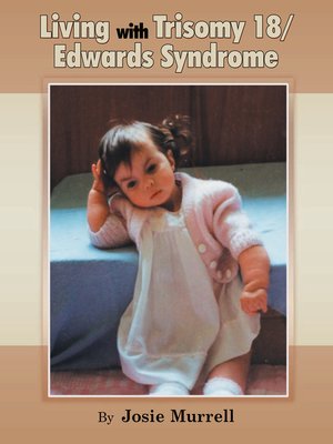 cover image of Living with Trisomy 18 / Edwards Syndrome